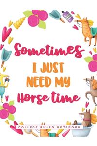 Sometimes I Just Need My Horse Time