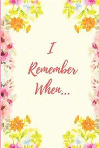 I Remember When...