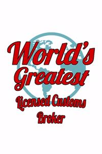 World's Greatest Licensed Customs Broker