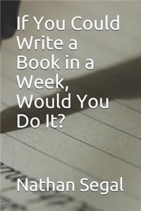 If You Could Write a Book in a Week, Would You Do It?