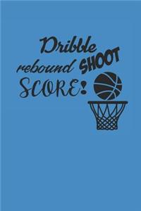 Dribble Shoot Rebound Score