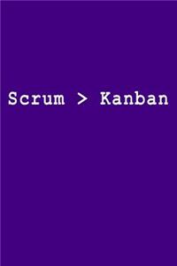 Scrum > Kanban