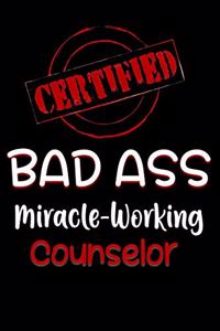 Certified Bad Ass Miracle-Working Counselor