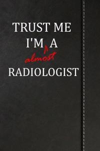 Trust Me I'm Almost a Radiologist