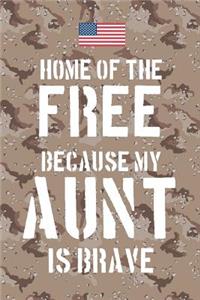 Home of the free because my Aunt is brave