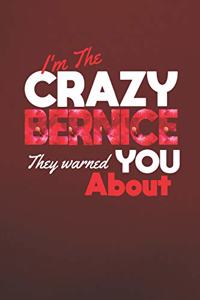 I'm The Crazy Bernice They Warned You About