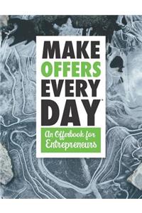 Make Offers Everyday - An Offer Book for Entrepreneurs