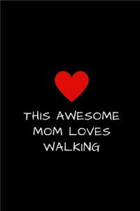 This Awesome Mom Loves Walking