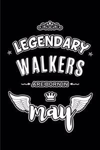 Legendary Walkers are born in May
