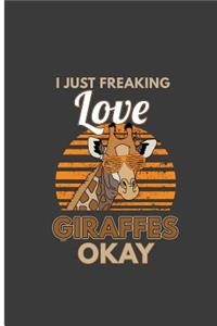 I Just Freaking Love Giraffes Okay