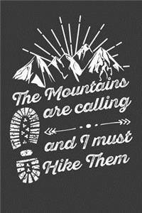 The Mountains Are Calling and I Must Hike Them: Hiking Journal