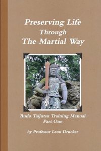 Preserving Life Through The Study Of The Martial Way