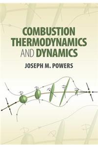 Combustion Thermodynamics and Dynamics