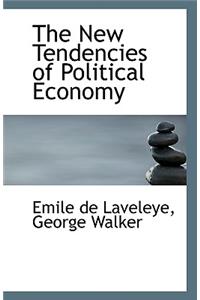 The New Tendencies of Political Economy