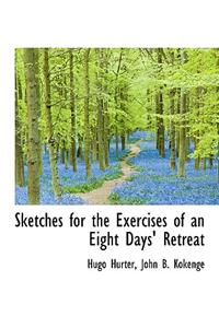 Sketches for the Exercises of an Eight Days' Retreat