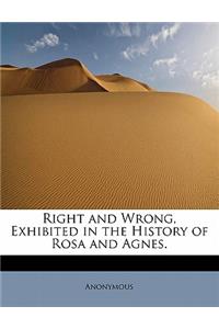 Right and Wrong, Exhibited in the History of Rosa and Agnes.