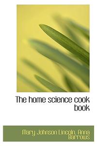 The Home Science Cook Book