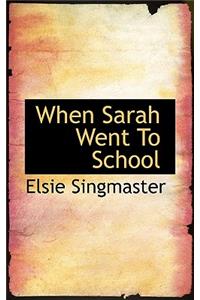 When Sarah Went to School