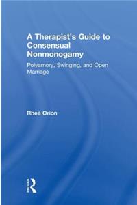 Therapist's Guide to Consensual Nonmonogamy