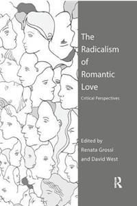 The Radicalism of Romantic Love