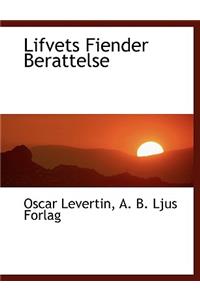 Lifvets Fiender Berattelse