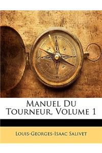 Manuel Du Tourneur, Volume 1