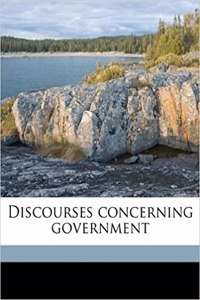 Discourses Concerning Government
