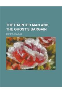 The Haunted Man and the Ghost's Bargain