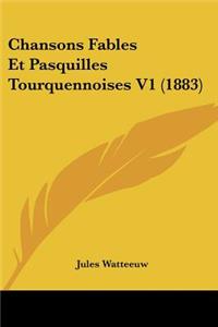 Chansons Fables Et Pasquilles Tourquennoises V1 (1883)