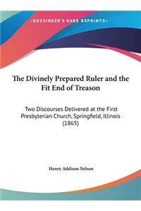 Divinely Prepared Ruler and the Fit End of Treason