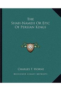 The Shah-Nameh Or Epic Of Persian Kings