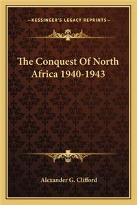 Conquest Of North Africa 1940-1943
