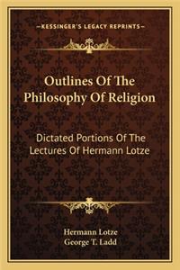 Outlines of the Philosophy of Religion