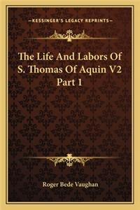 The Life and Labors of S. Thomas of Aquin V2 Part 1