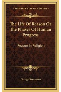 The Life of Reason or the Phases of Human Progress