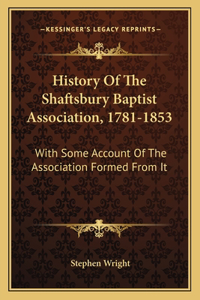 History Of The Shaftsbury Baptist Association, 1781-1853
