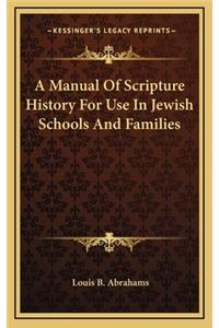 A Manual Of Scripture History For Use In Jewish Schools And Families