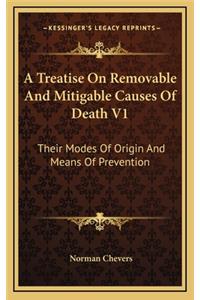 A Treatise on Removable and Mitigable Causes of Death V1