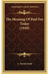Meaning Of Paul For Today (1920)