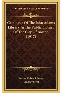 Catalogue of the John Adams Library in the Public Library of the City of Boston (1917)