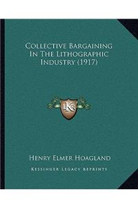 Collective Bargaining in the Lithographic Industry (1917)