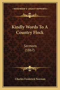 Kindly Words To A Country Flock