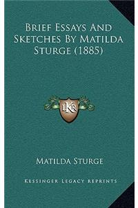 Brief Essays and Sketches by Matilda Sturge (1885)