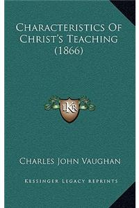 Characteristics of Christ's Teaching (1866)