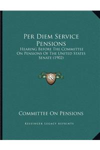 Per Diem Service Pensions