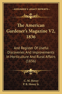 American Gardener's Magazine V2, 1836