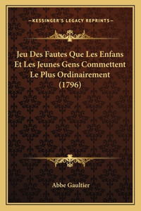 Jeu Des Fautes Que Les Enfans Et Les Jeunes Gens Commettent Le Plus Ordinairement (1796)