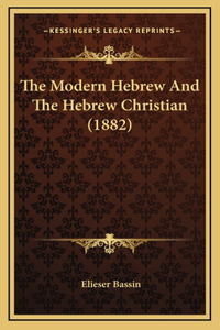 Modern Hebrew And The Hebrew Christian (1882)