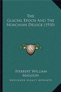 Glacial Epoch And The Noachian Deluge (1910)