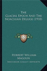 The Glacial Epoch And The Noachian Deluge (1910)